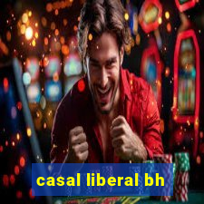 casal liberal bh